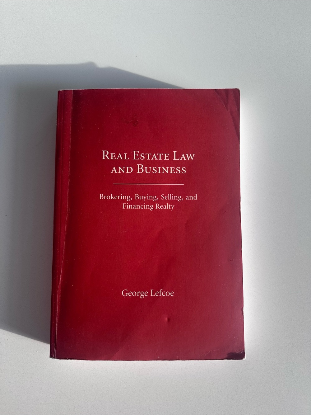 Real Estate Law And Businesses: Brokering, Buying, Selling, and Financing Realty